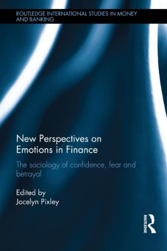 Book Cover New Perspectives on Emotions in Finance: The Sociology of Confidence, Fear and Betrayal (Routledge International Studies in Money and Banking)