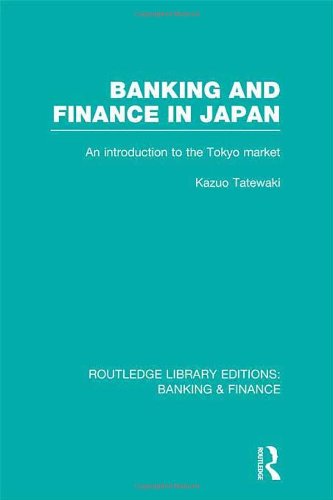 Book Cover Banking and Finance in Japan (RLE Banking & Finance): An Introduction to the Tokyo Market