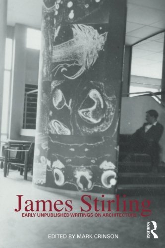 Book Cover James Stirling: Early Unpublished Writings on Architecture