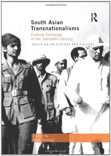 Book Cover South Asian Transnationalisms: Cultural Exchange in the Twentieth Century (Routledge South Asian History and Culture Series)