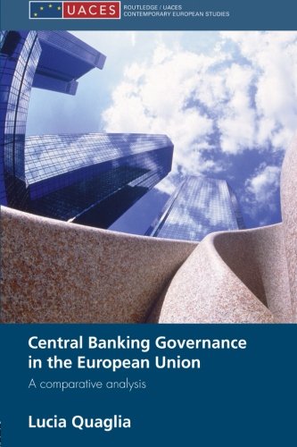 Book Cover Central Banking Governance in the European Union: A Comparative Analysis (Routledge/ Uaces Contemporary European Studies)
