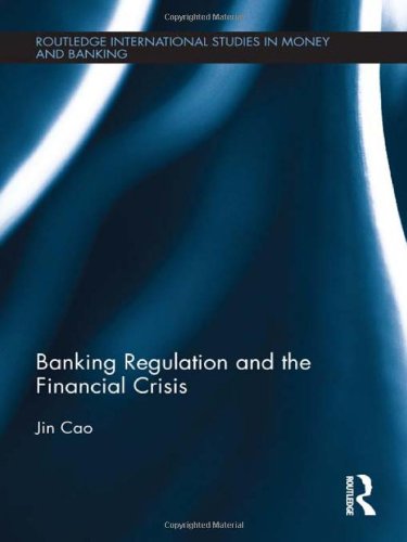 Book Cover Banking Regulation and the Financial Crisis (Routledge International Studies in Money and Banking)