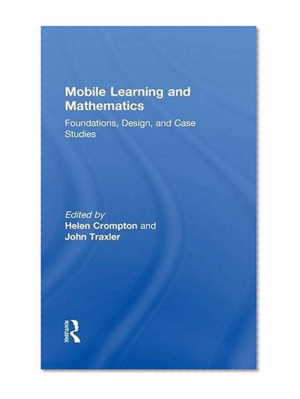 Book Cover Mobile Learning and Mathematics: Foundations, Design, and Case Studies