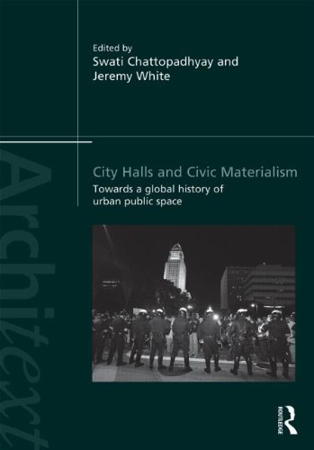 Book Cover City Halls and Civic Materialism: Towards a Global History of Urban Public Space (Architext)