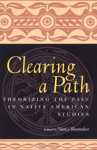 Book Cover Clearing a Path: Theorizing the Past in Native American Studies