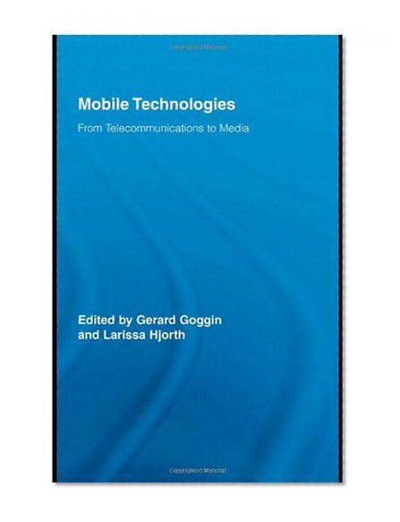 Book Cover Mobile Technologies: From Telecommunications to Media