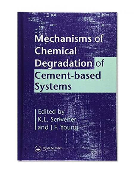 Book Cover Mechanisms of Chemical Degradation of Cement-based Systems