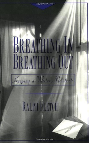 Book Cover Breathing In, Breathing Out: Keeping a Writer's Notebook