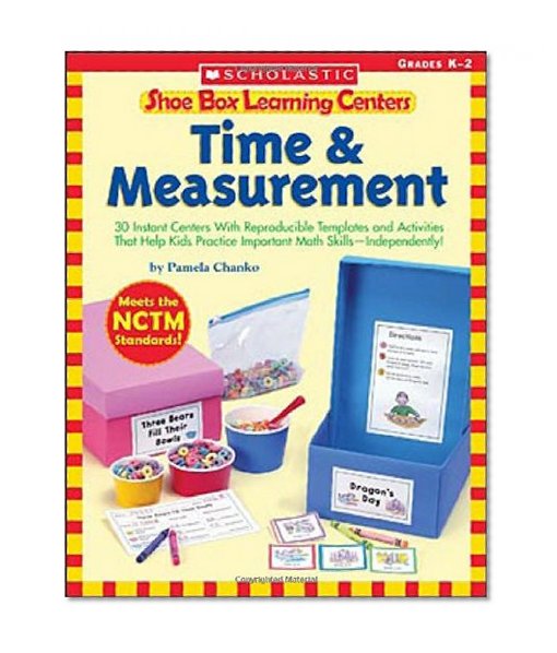 Book Cover Shoe Box Learning Centers: Time & Measurement: 30 Instant Centers With Reproducible Templates and Activities That Help Kids Practice Important Math Skills-Independently!