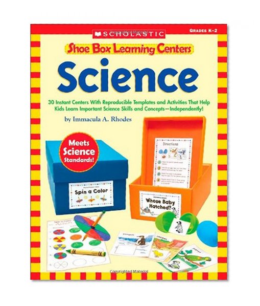 Book Cover Shoe Box Learning Centers: Science: 30 Instant Centers With Reproducible Templates and Activities That Help Kids Learn Important Science Skills and Concepts—Independently!