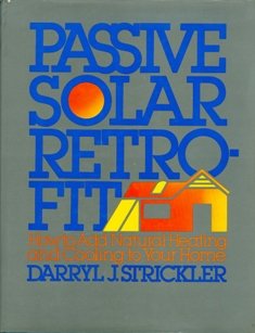 Book Cover Passive Solar Retrofit: How to Add Natural Heating and Cooling to Your Home