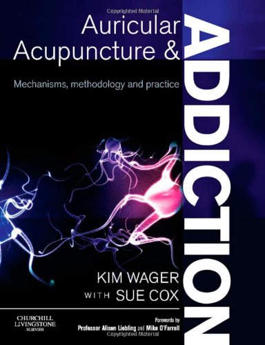 Book Cover Auricular Acupuncture and Addiction: Mechanisms, Methodology and Practice, 1e