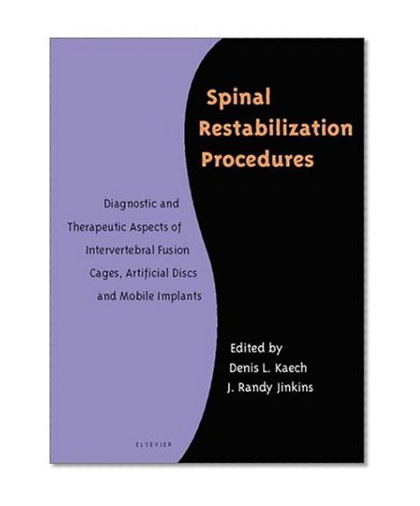 Book Cover Spinal Restabilization Procedures: Diagnostic and Therapeutic Aspects of Intervertebral Fusion Cages, Artificial Discs and Mobile Implants, 1e