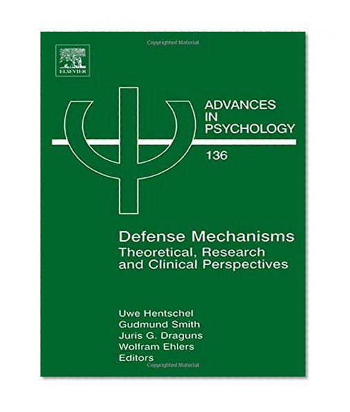 Book Cover Defense Mechanisms, Volume 136: Theoretical, Research and Clinical Perspectives (Advances in Psychology)