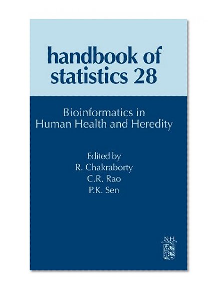 Book Cover Handbook of Statistics, Volume 28: Bioinformatics in Human Health and Heredity