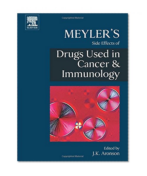 Book Cover Meyler's Side Effects of Drugs Used in Cancer and Immunology