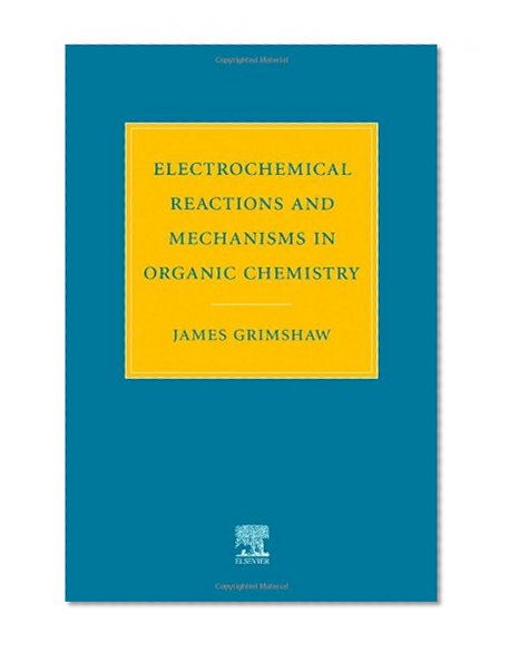 Book Cover Electrochemical Reactions and Mechanisms in Organic Chemistry