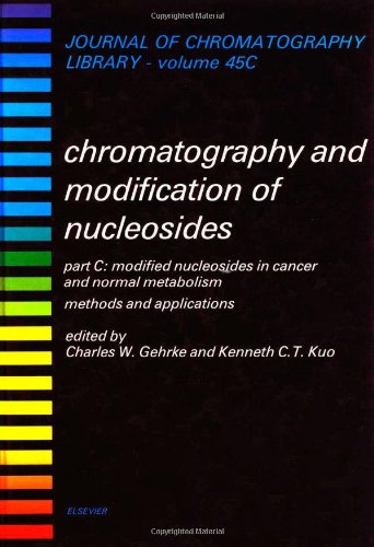 Book Cover Chromatography and Modification of Nucleosides, Part C: Modification Nucleosides in Cancer and Normal Metabolism : Methods and Applications (Journal of Chromatography Library)