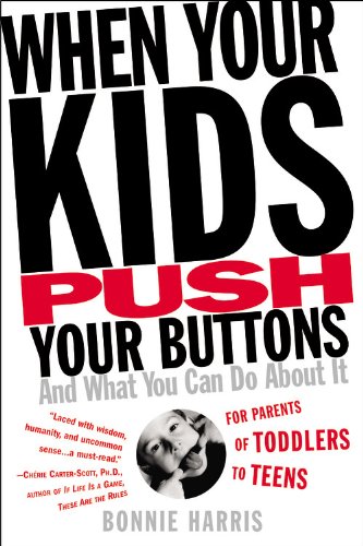 Book Cover When Your Kids Push Your Buttons: And What You Can Do About It
