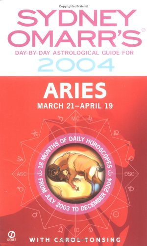 Book Cover Sydney Omarr's Day-By-Day Astrological Guide 2004: Aries (Sydney Omarr's Astrology)
