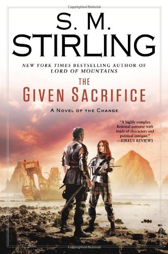 Book Cover The Given Sacrifice: A Novel of the Change (Change Series)