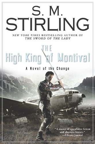 Book Cover The High King of Montival: A Novel of the Change (Change Series)