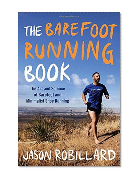 Book Cover The Barefoot Running Book: The Art and Science of Barefoot and Minimalist Shoe Running
