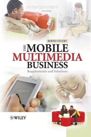 Book Cover The Mobile Multimedia Business: Requirements and Solutions
