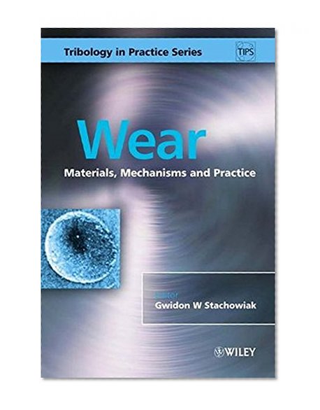 Book Cover Wear: Materials, Mechanisms and Practice (Tribology in Practice Series)