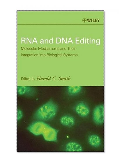 Book Cover RNA and DNA Editing: Molecular Mechanisms and Their Integration into Biological Systems