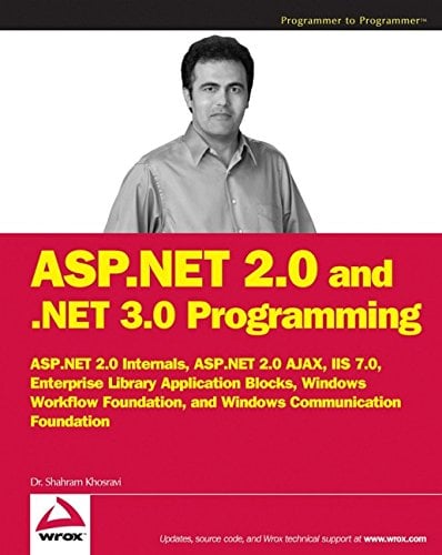 Book Cover ASP.NET 2.0 and .NET 3.0 Programming: ASP.NET 2.0 Internals plus ASP.NET AJAX, IIS 7.0, Enterprise Library Application Blocks, Windows Workflow Foundation, and Windows Communication Foundation