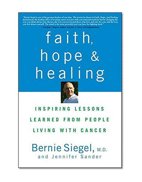 Book Cover Faith, Hope and Healing: Inspiring Lessons Learned from People Living with Cancer