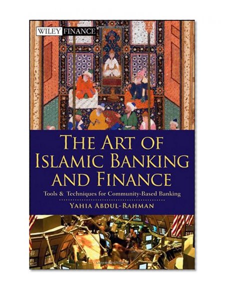 Book Cover The Art of Islamic Banking and Finance: Tools and Techniques for Community-Based Banking