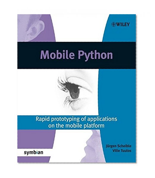 Book Cover Mobile Python: Rapid prototyping of applications on the mobile platform