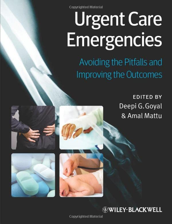 Book Cover Urgent Care Emergencies: Avoiding the Pitfalls and Improving the Outcomes