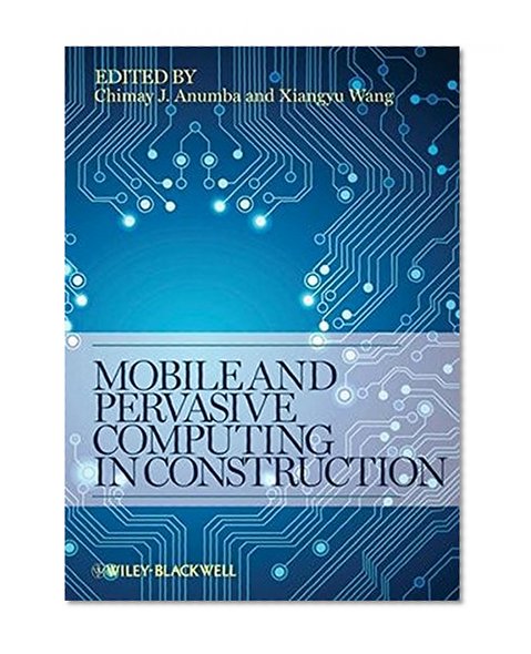 Book Cover Mobile and Pervasive Computing in Construction