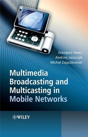 Book Cover Multimedia Broadcasting and Multicasting in Mobile Networks