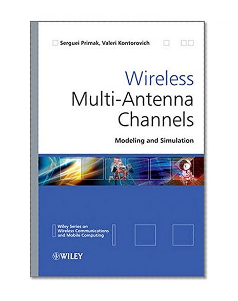 Book Cover Wireless Multi-Antenna Channels: Modeling and Simulation (Wireless Communications and Mobile Computing)