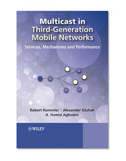 Book Cover Multicast in Third-Generation Mobile Networks: Services, Mechanisms and Performance