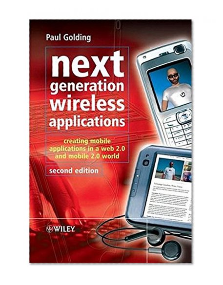 Book Cover Next Generation Wireless Applications: Creating Mobile Applications in a Web 2.0 and Mobile 2.0 World