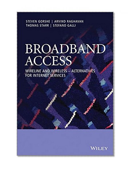 Book Cover Broadband Access: Wireline and Wireless - Alternatives for Internet Services