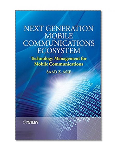 Book Cover Next Generation Mobile Communications Ecosystem: Technology Management for Mobile Communications