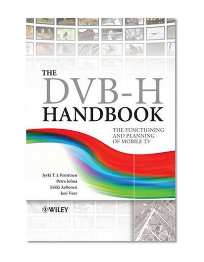 Book Cover The DVB-H Handbook: The Functioning and Planning of Mobile TV