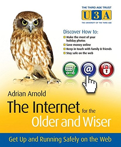 Book Cover The Internet for the Older and Wiser: Get Up and Running Safely on the Web
