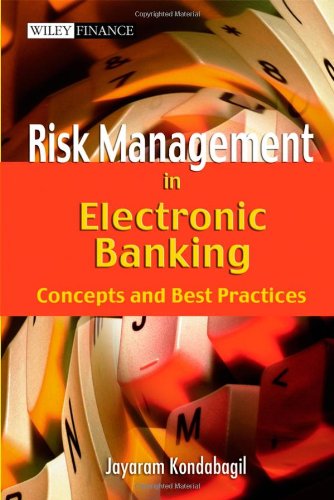 Book Cover Risk Management in Electronic Banking: Concepts and Best Practices (Wiley Finance)