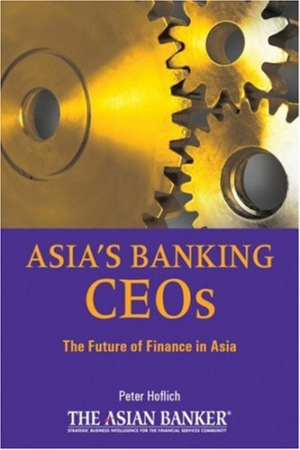 Book Cover Asia's Banking CEOs: The Future of Finance in Asia