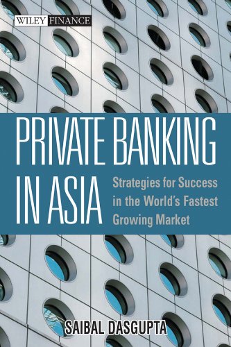 Book Cover Private Banking in Asia: Strategies For Success in the Worlds Fastest Growing Markets (Wiley Finance)