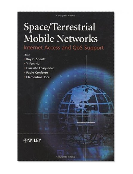 Book Cover Space/Terrestrial Mobile Networks: Internet Access and QoS Support