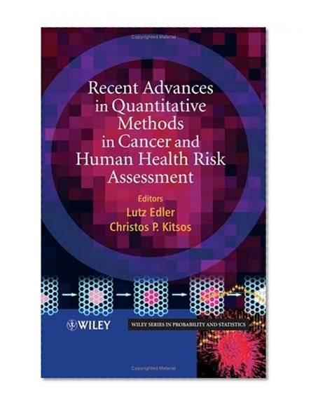 Book Cover Recent Advances in Quantitative Methods in Cancer and Human Health Risk Assessment (Wiley Series in Probability and Statistics)