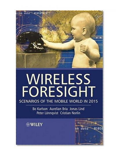 Book Cover Wireless Foresight: Scenarios of the Mobile World in 2015